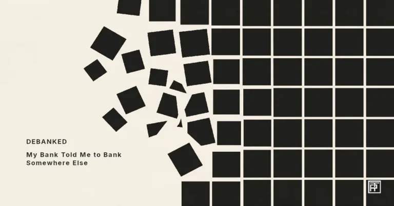 The Debanked Experience — My Bank Told Me to Bank Somewhere Else, The Privacy Technologist