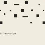Journal — Why I Built The Privacy Technologist